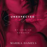 Unexpected Seduction My Lesbian Romance, Marika Daniels