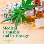 Medical Cannabis and its dosage, Pharmacology University