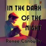 In the Dark of the Night, Renee Conoulty