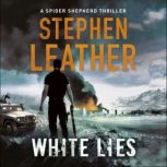 White Lies The 11th Spider Shepherd Thriller, Stephen Leather