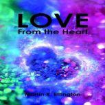 Love From the Heart, Martin K. Ettington