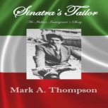 Sinatra's Tailor An Italian Immigrant's Story