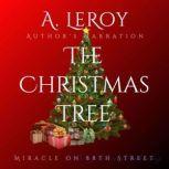 The Christmas Tree A Tale of Divine Awakening for all Ages and Seasons (The Christian Reveries Collection Book 1), A LeRoy