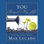 You Changed My Life, Max Lucado