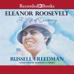 Eleanor Roosevelt A Life of Discovery, Russell Freedman