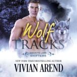 Wolf Tracks Granite Lake Wolves #4, Vivian Arend