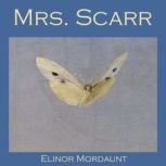 Mrs. Scarr, Elinor Mordaunt