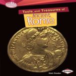Tools and Treasures of Ancient Rome, Matt Doeden