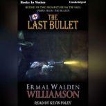 The Last Bullet, Ermal Walden Williamson