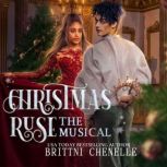 Christmas Ruse The Musical, Brittni Chenelle