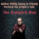 Author Phillip Depoy & Friends Perform the Grimm's Tale The Rumpled Man