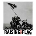 Raising the Flag How a Photograph Gave a Nation Hope in Wartime, Michael Burgan