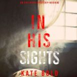 In His Sights 
, Kate Bold