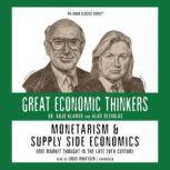 Monetarism and Supply Side Economics, Professor Arlo Klamer &  Alan Reynolds