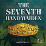 The Seventh Handmaiden, Judith Pransky