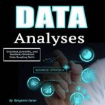 Data Analyses Detailed, Scientific, and Business-Oriented Data Reading Skills, Benjamin Farrar