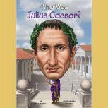 Who Was Julius Caesar?, Nico Medina