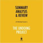 Summary, Analysis & Review of Michael Lewis's The Undoing Project by Instaread, Instaread