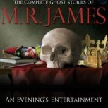An Evening's Entertainment, M.R. James