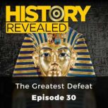 History Revealed: The Greatest Defeat Episode 30, Julian Humphries