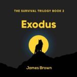 Exodus The Survival Trilogy Book 2, James Brown