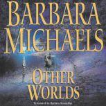 Other Worlds, Barbara Michaels