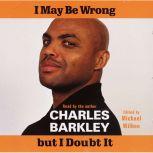 I May Be Wrong But I Doubt It, Charles Barkley