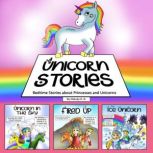 Unicorn Stories Bedtime Stories about Princesses and Unicorns, Melody R. N.