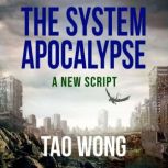 A New Script A System Apocalypse Short Story, Tao Wong