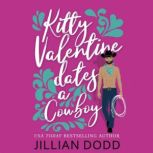 Kitty Valentine Dates a Cowboy, Jillian Dodd