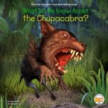 What Do We Know About the Chupacabra?, Pam Pollack