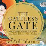 The Gateless Gate Sacred Writings of Zen Buddhism