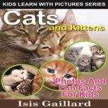 Cats and Kittens Cats and Kittens: Photos and Fun Facts for Kids