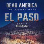 Dead America:  El Paso pt. 2 - The Second Week, Derek Slaton