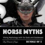 Norse Myths: Viking Mythology with Its Gods and Goddesses, Bernard Hayes