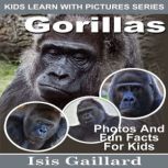 Gorillas Photos and Fun Facts for Kids, Isis Gaillard