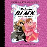 The Princess in Black and the Prince in Pink, Shannon Hale
