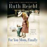 Not Becoming My Mother and Other Things She Taught Me Along the Way, Ruth Reichl