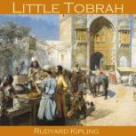 Little Tobrah, Rudyard Kipling