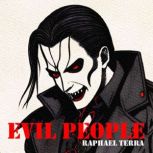 Evil People, Raphael Terra
