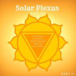 The Superpower of the Sun Unleashing the Magic of the Solar Plexus Chakra, Papaya Frostt