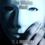 The Villains Mask A prequel to the Vanished Series, D.J. Maughan
