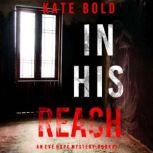 In His Reach 
, Kate Bold