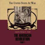 The American Revolution Part 1, George H. Smith