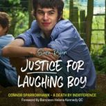 Justice for Laughing Boy Connor Sparrowhawk - A Death by Indifference, Sara Ryan