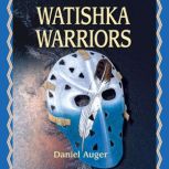 Watishka Warriors, Daniel Auger