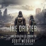 The Drifter A Post-Apocalyptic Survival Thriller, Scott Medbury