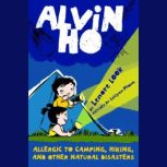 Alvin Ho: Allergic to Camping, Hiking, and Other Natural Disasters Alvin Ho #2