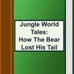 How The Bear Lost His Tail, unknown