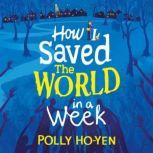 How I Saved the World in a Week, Polly Ho-Yen